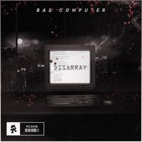 Bad Computer - Disarray