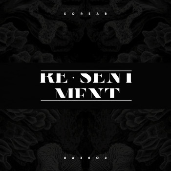 Soreab - Resentment