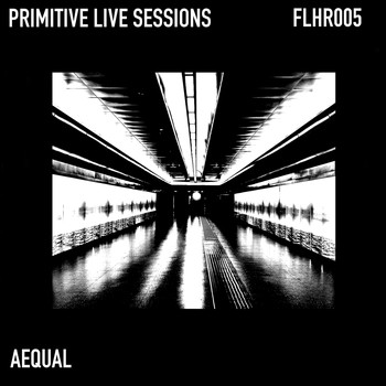 Aequal - Primitive Live Sessions