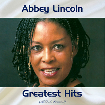 Abbey Lincoln - Abbey Lincoln Greatest Hits (All Tracks Remastered)