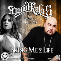 David Rolas - Bring Me 2 Life (feat. Monica the Boss)