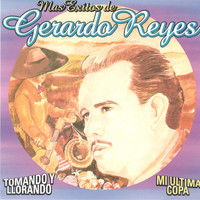 Gerardo Reyes - Mas Exitos De Gerardo Reyes