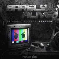 Barely Alive - Internet Streets (Remixed) (Explicit)
