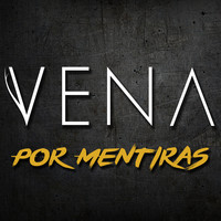 VENA - Por Mentiras