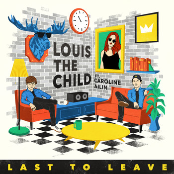 Louis The Child - Last To Leave