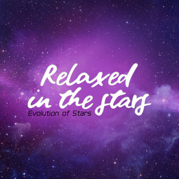 Evolution of Stars - Relaxed in the Stars