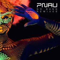 PNAU - Go Bang (Remixes)