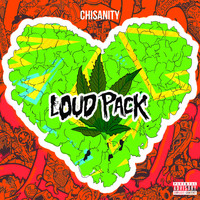 Chisanity - Loud Pack (Explicit)