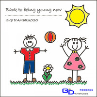 Gigi D'ambruoso - Back to Being Young Now