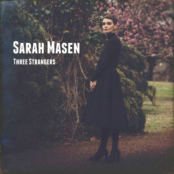 Sarah Masen - Three Strangers