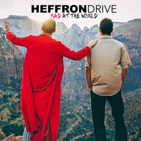Heffron Drive - Mad at the World