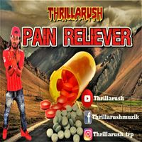 ThrillaRush - Pain Reliever- Single