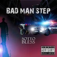 Sotto Bless - Badman Step