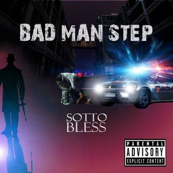 Sotto Bless - Badman Step