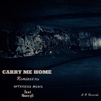Nytxpress Musiq , NancyB - Carry Me Home Remixes pt.04