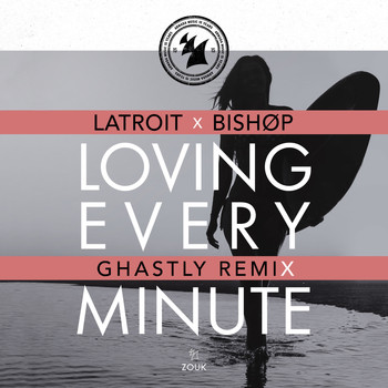Latroit x Bishøp - Loving Every Minute (Ghastly Remix)