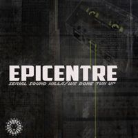 Epicentre - Serial Sound Killa/We Done Tun Up