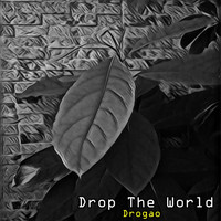 Drogao - Drop the World