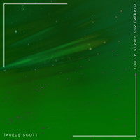 Taurus Scott - Color Series 002: Emerald