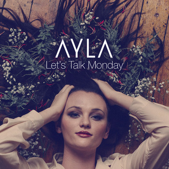 Ayla - Let's Talk Monday