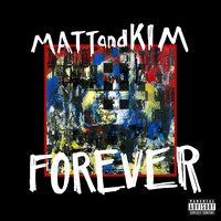 Matt and Kim - Forever (Explicit)
