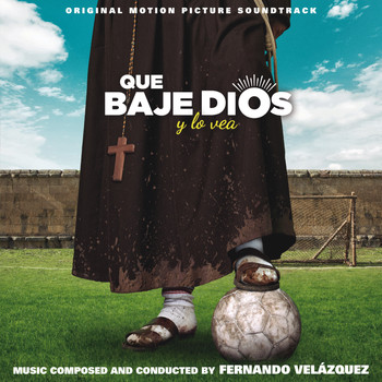 Fernando Velázquez - Que baje Dios y lo vea (Original Motion Picture Soundtrack)
