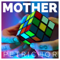 Mother - Petrichor