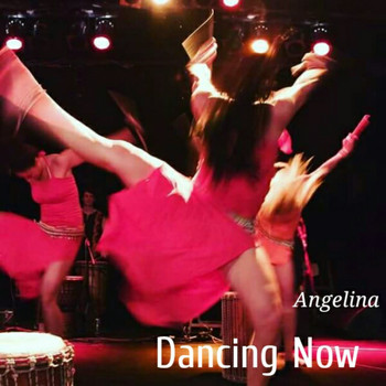 Angelina - Dancing Now