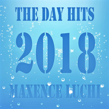Maxence Luchi - The Day Hits 2018