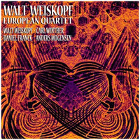 Walt Weiskopf - European Quartet