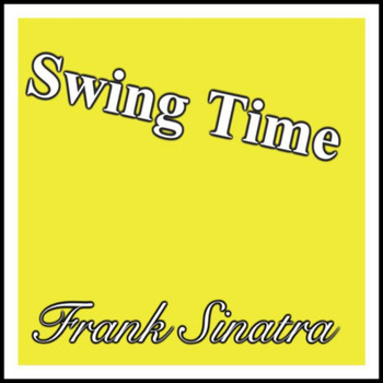 Frank Sinatra - Swing Time
