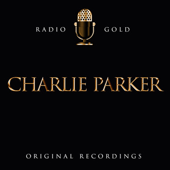 Charlie Parker - Radio Gold - Charlie Parker