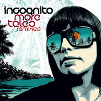 Incognito - More Tales Remixed (Bonus Track Edition)