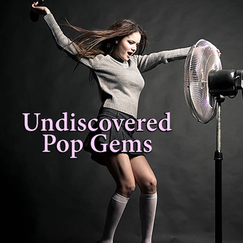 Various Artists - Undiscovered Pop Gems