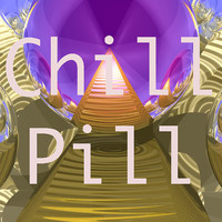 Chill Pill - Chill Pill