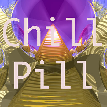 Chill Pill - Chill Pill