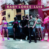 Baby Lores & Luís - Tu y Yo