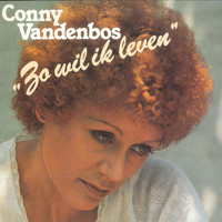Conny Vandenbos - Zo Wil Ik Leven