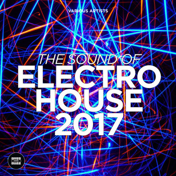 Various Artists - The Sound of Electro House 2017
