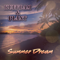 Kuffdam & Plant - Summer Dream