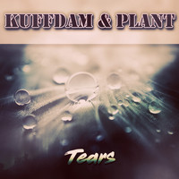 Kuffdam & Plant - Tears