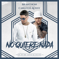 Branthon - No Quiere nada (feat. Carlitos Rossy)