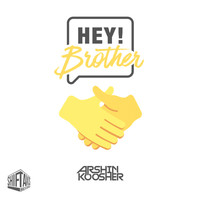 Arshin Koosher - Hey Brother