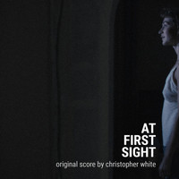 Chris White - At First Sight (Original Score)