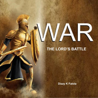 Dizzy K Falola - War the Lord's Battle