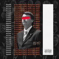 Naan - O Último Papo Reto do Ano (Explicit)