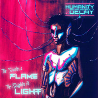 Humanity in Decay - The Shorter a Flame, the Brighter Its Light