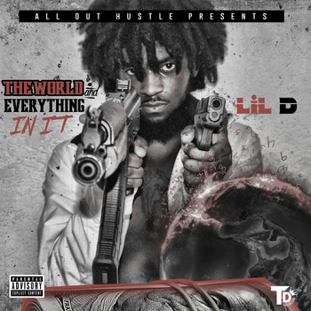 LiL D - Da World & Everything in It (Explicit)