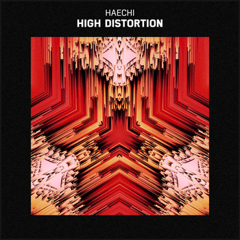 Haechi - High Distortion