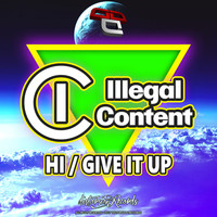 ilLegal Content - Hi! /  Give it up